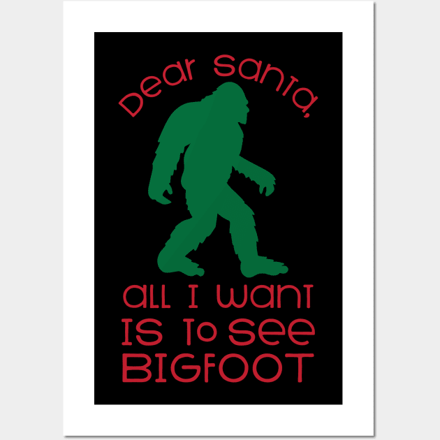 Do you Santa all I want is to see Bigfoot funny Bigfoot believe that Christmas gift Wall Art by BadDesignCo